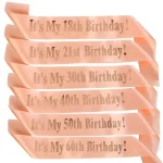 It's My 13th 16th 18th 21st 30th 40th 50th 60th 70th 80th Birthday Satin Sash for Women Girls Birthday Party Decoration Supplies